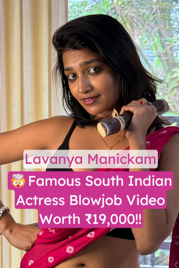 Actress Lavanya Manickam Nude Blowjob Video | Desihub